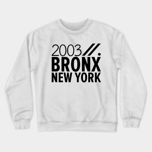 Bronx NY Birth Year Collection - Represent Your Roots 2003 in Style Crewneck Sweatshirt by Boogosh